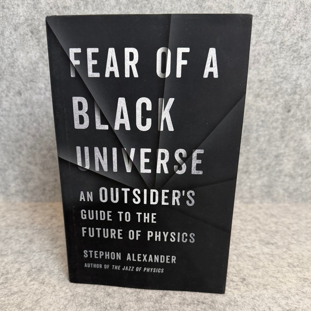 Fear of a Black Universe: An Outsider's Guide to the Future of Physics